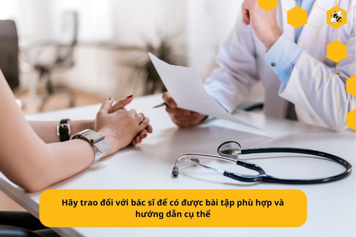 Hãy trao đổi với bác sĩ để có được bài tập phù hợp và hướng dẫn cụ thể