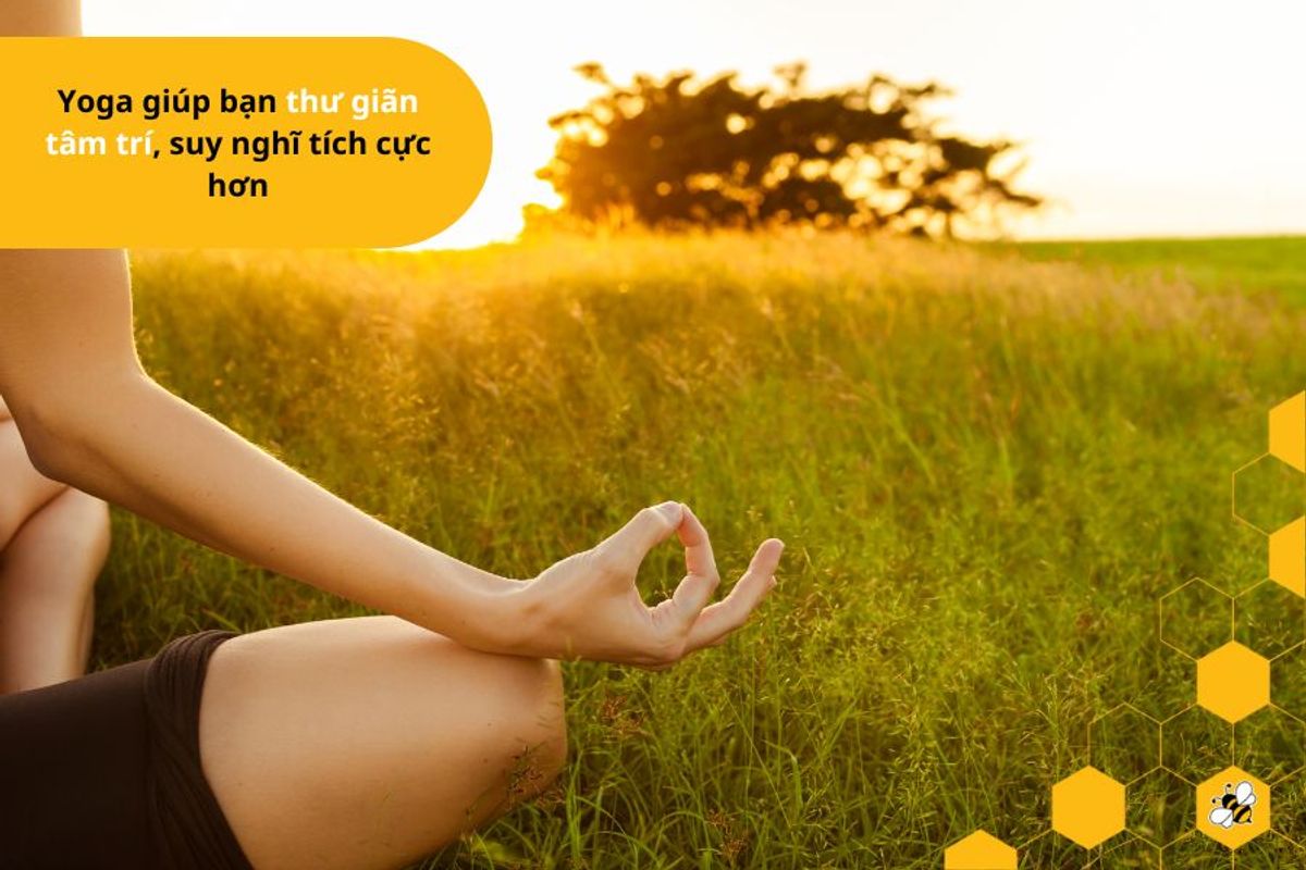 Yoga giúp bạn thư giãn tâm trí, suy nghĩ tích cực hơn