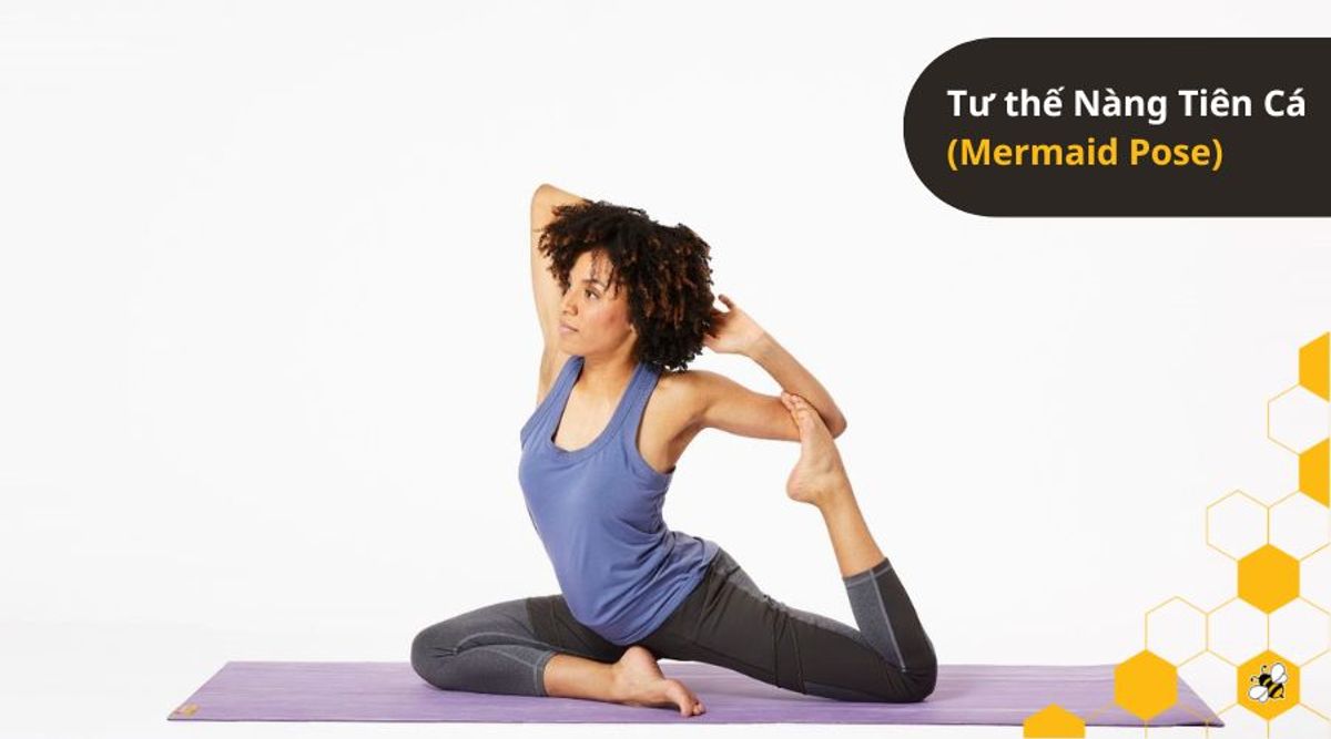 Tư thế Nàng Tiên Cá  (Mermaid Pose)