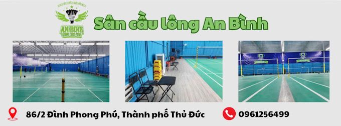 SÂN CẦU LÔNG AN BÌNH ( AN BINH BADMINTON) QUẬN 9