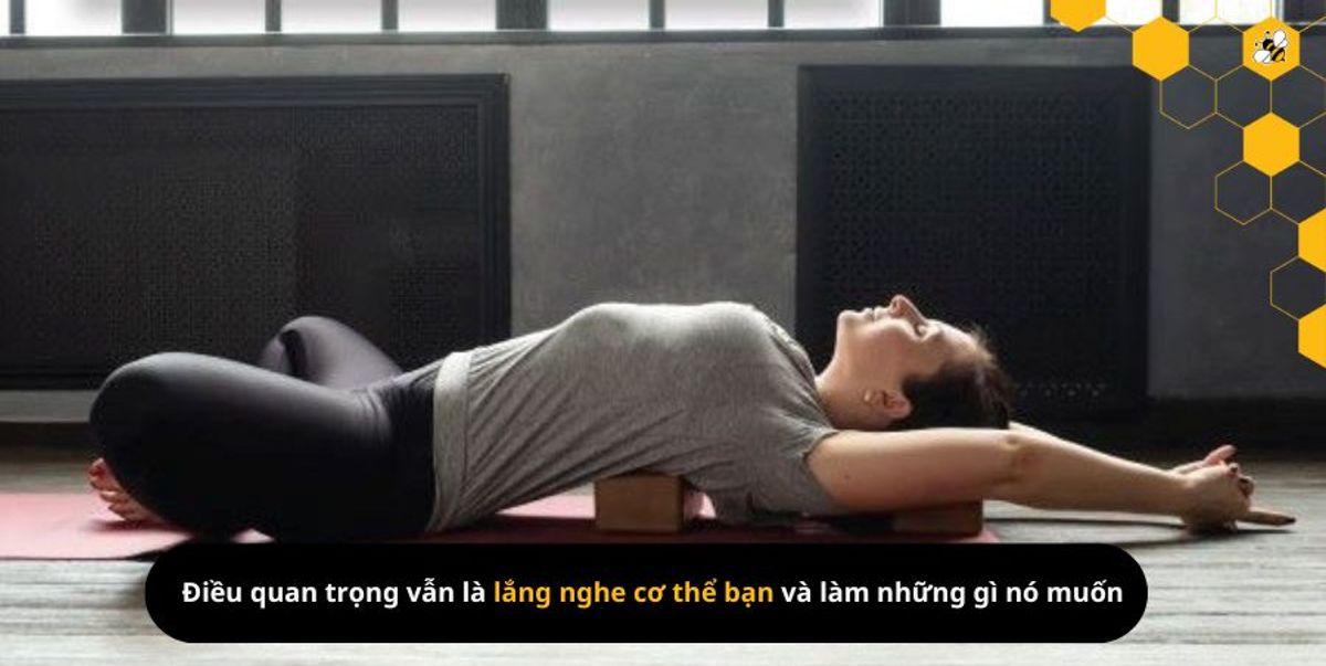 Điều quan trọng vẫn là lắng nghe cơ thể bạn và làm những gì nó muốn