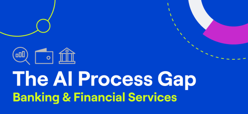 The AI Process Gap: Banking and Financial Services