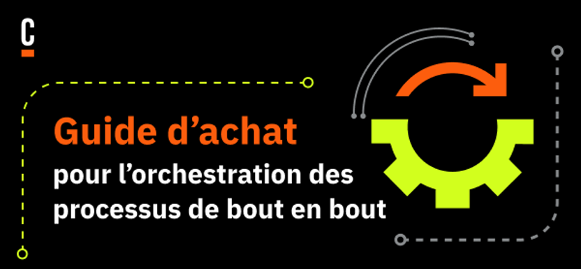 Guide d’achat pour l’orchestration des processus de bout en bout