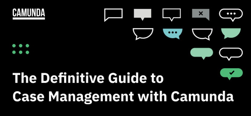 The Definitive Guide to Case Management with Camunda