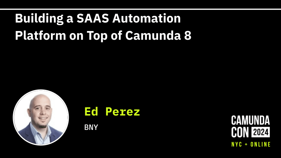 Building a SAAS Automation Platform on Top of Camunda 8 (BNY)