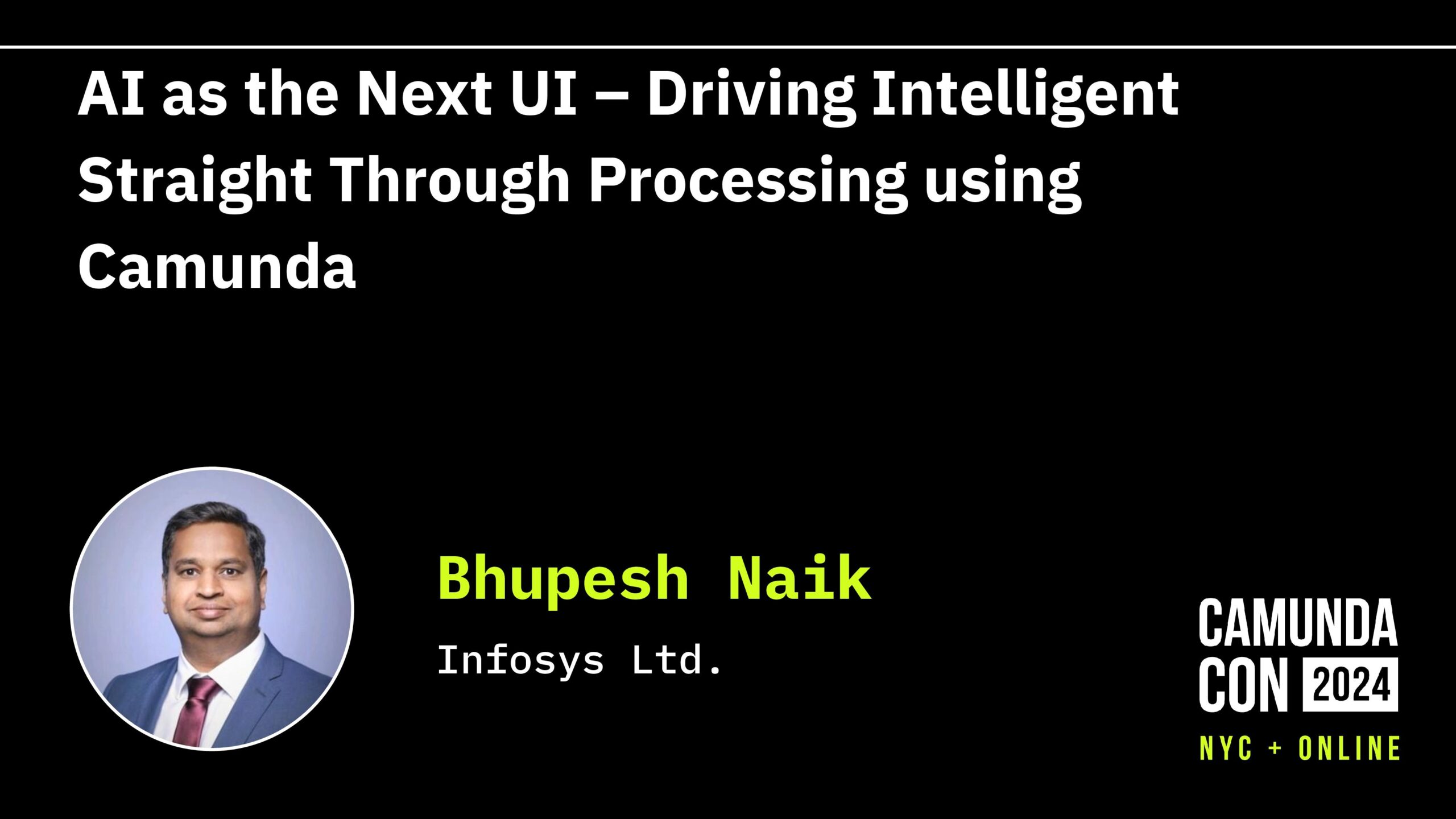 AI as the Next UI – Driving Intelligent Straight Through Processing Using Camunda (Infosys)