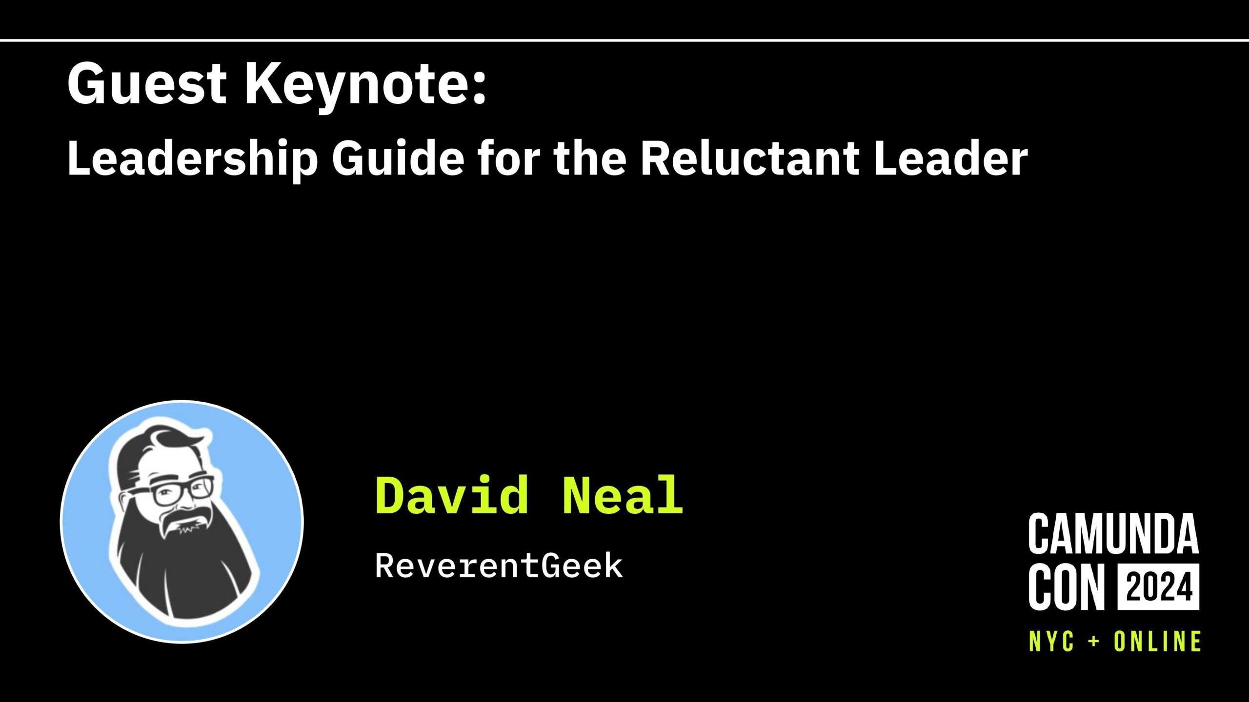 Guest Keynote: Leadership Guide for the Reluctant Leader (ReverentGeek)