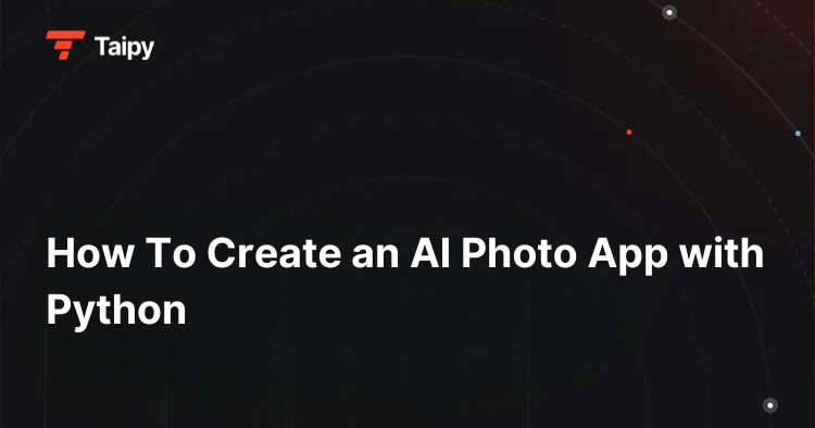 How To Create an AI Photo App with Python
