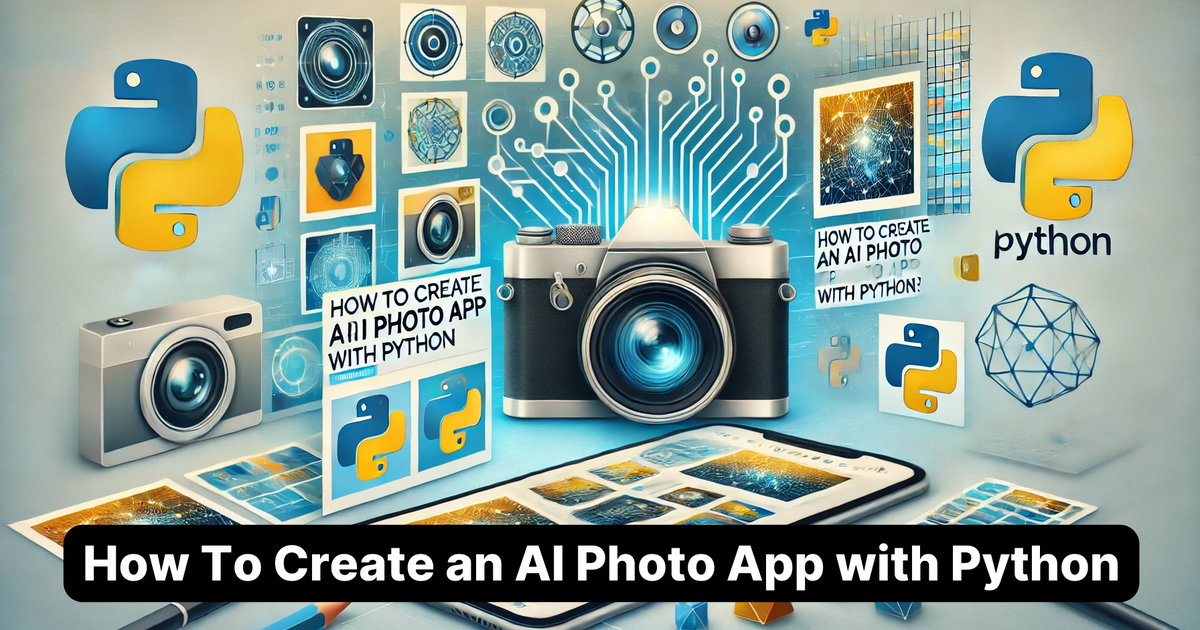 How To Create an AI Photo App with Python