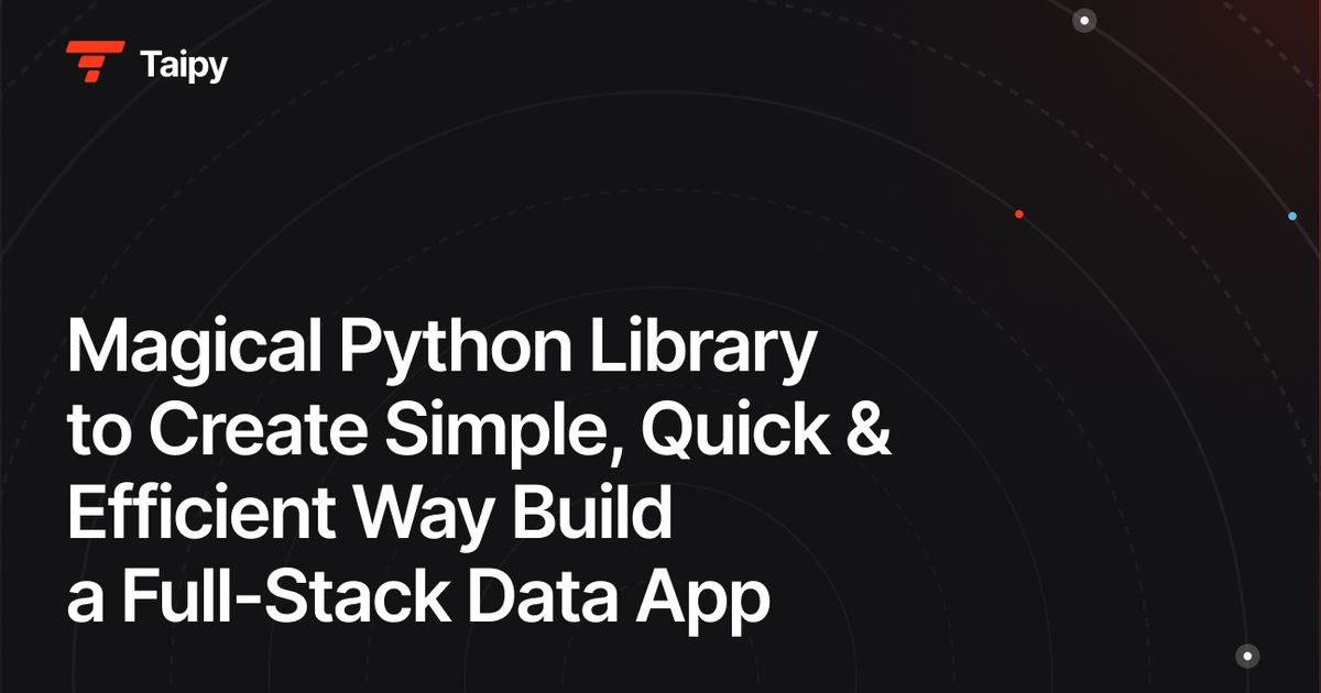 Magical Python Library to Create Simple, Quick & Efficient Way Build a ...