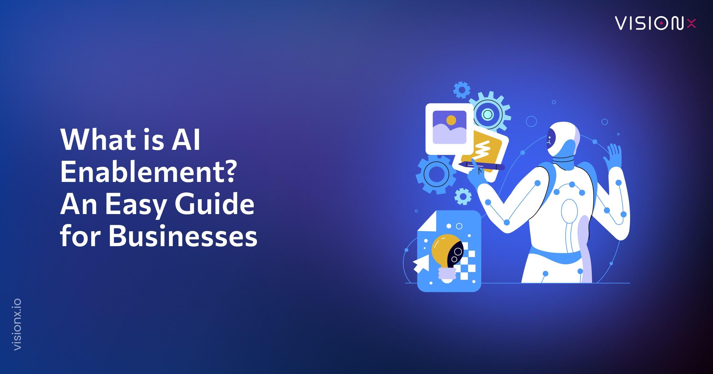 What is AI Enablement? An Easy Guide for Businesses