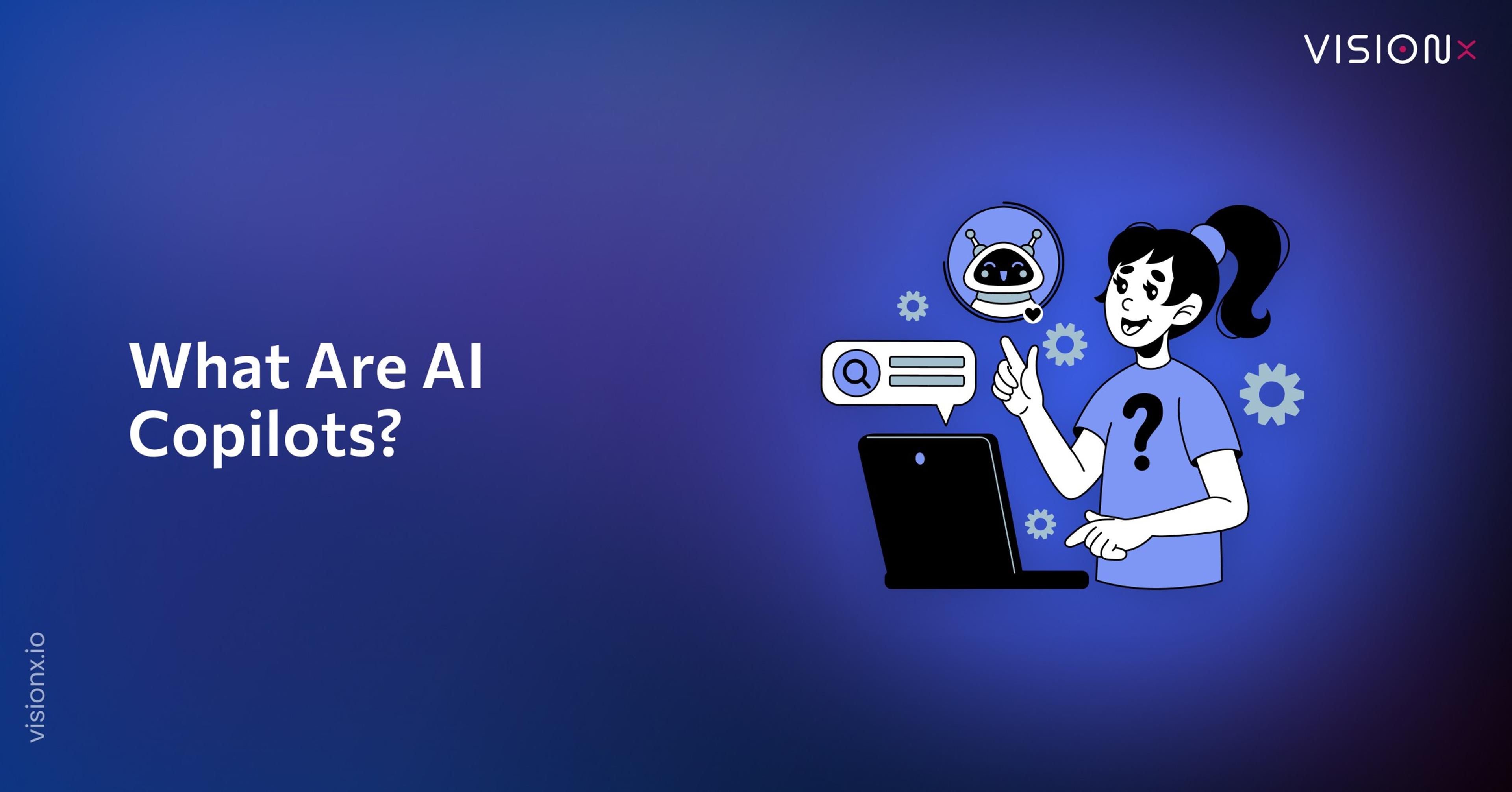 What Are AI Copilots? How They Work and Business Benefits