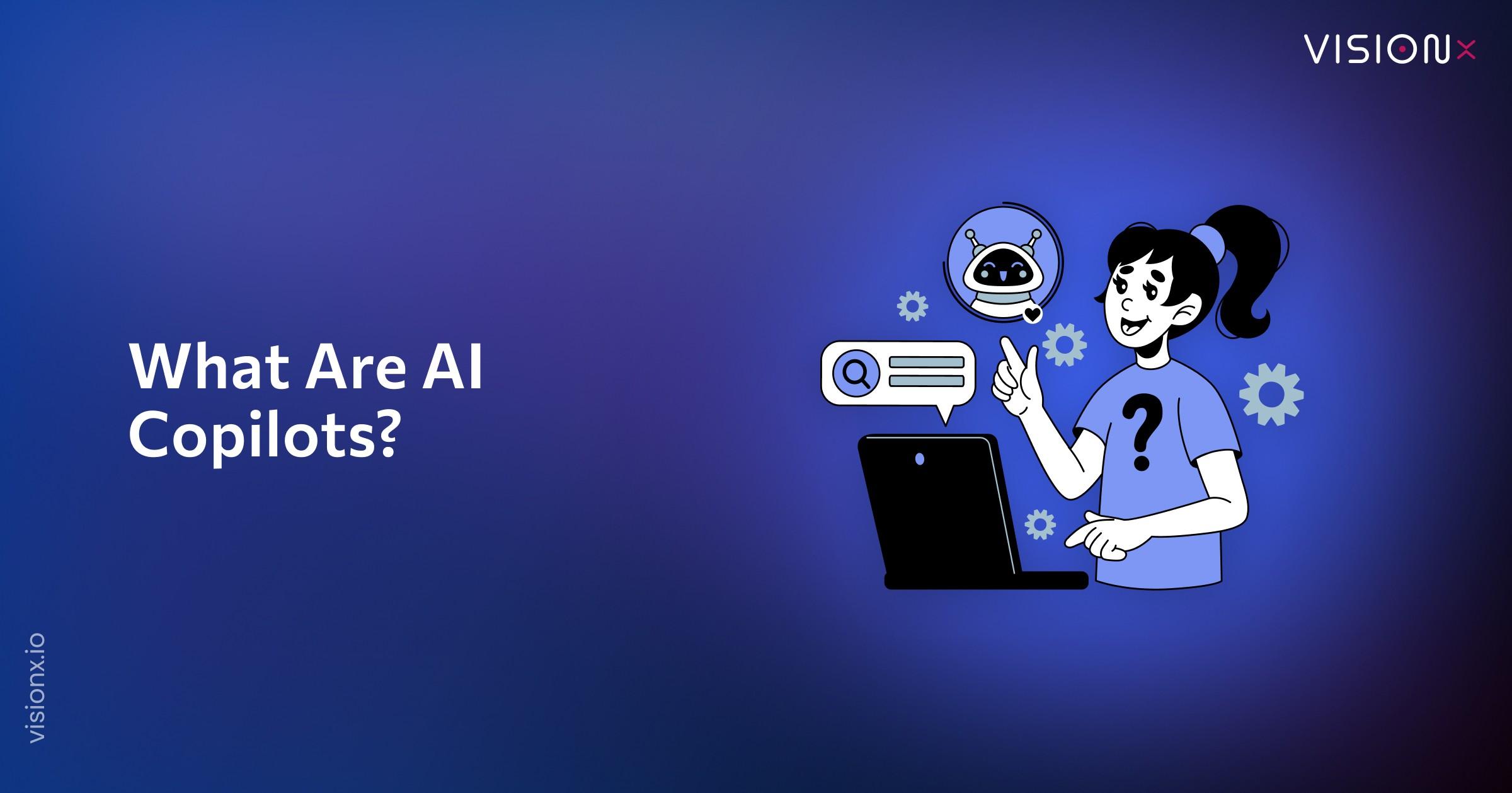 What Are AI Copilots? How They Work and Business Benefits