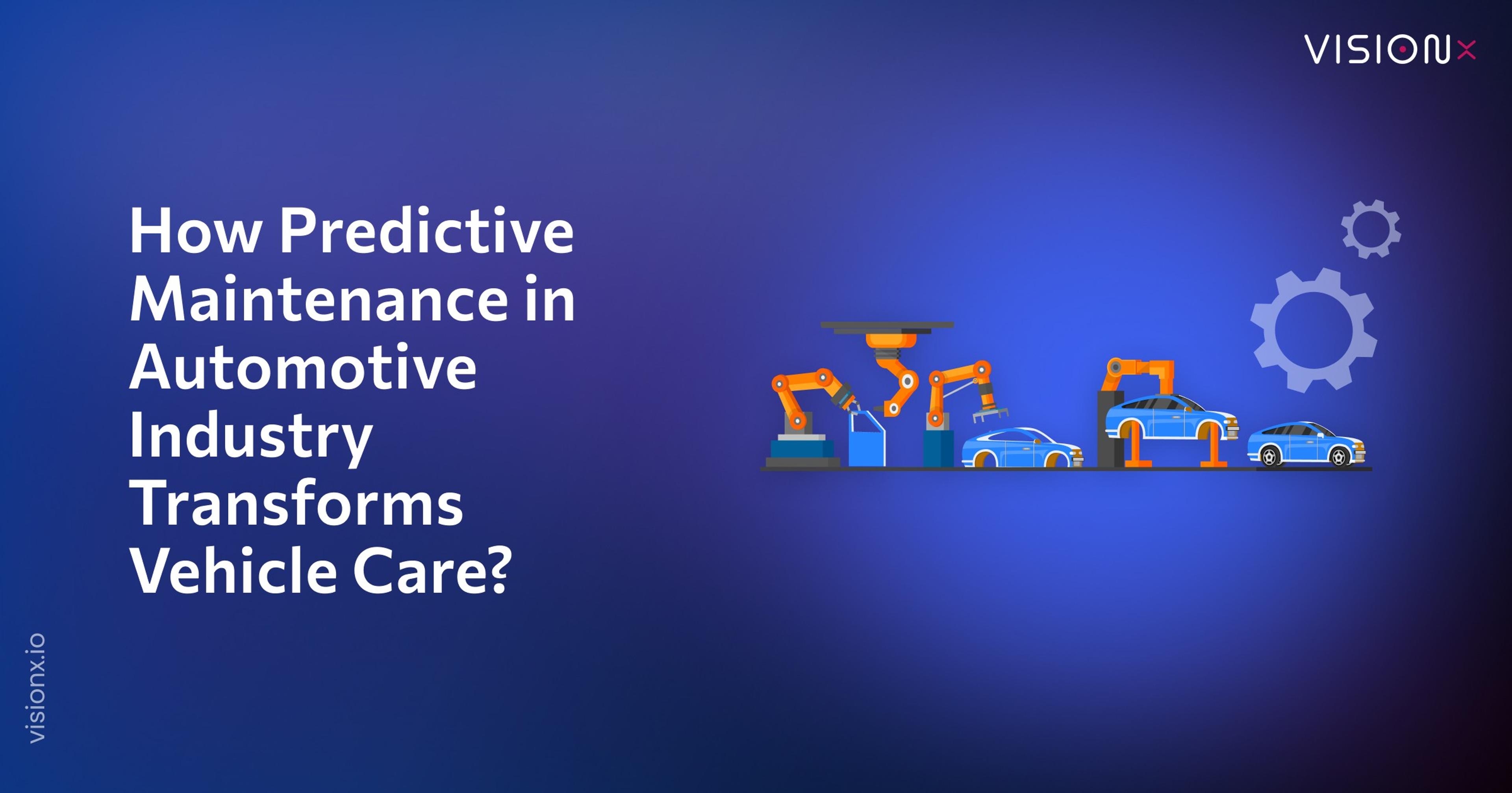 How Predictive Maintenance in Automotive Industry Transforms Vehicle Care?