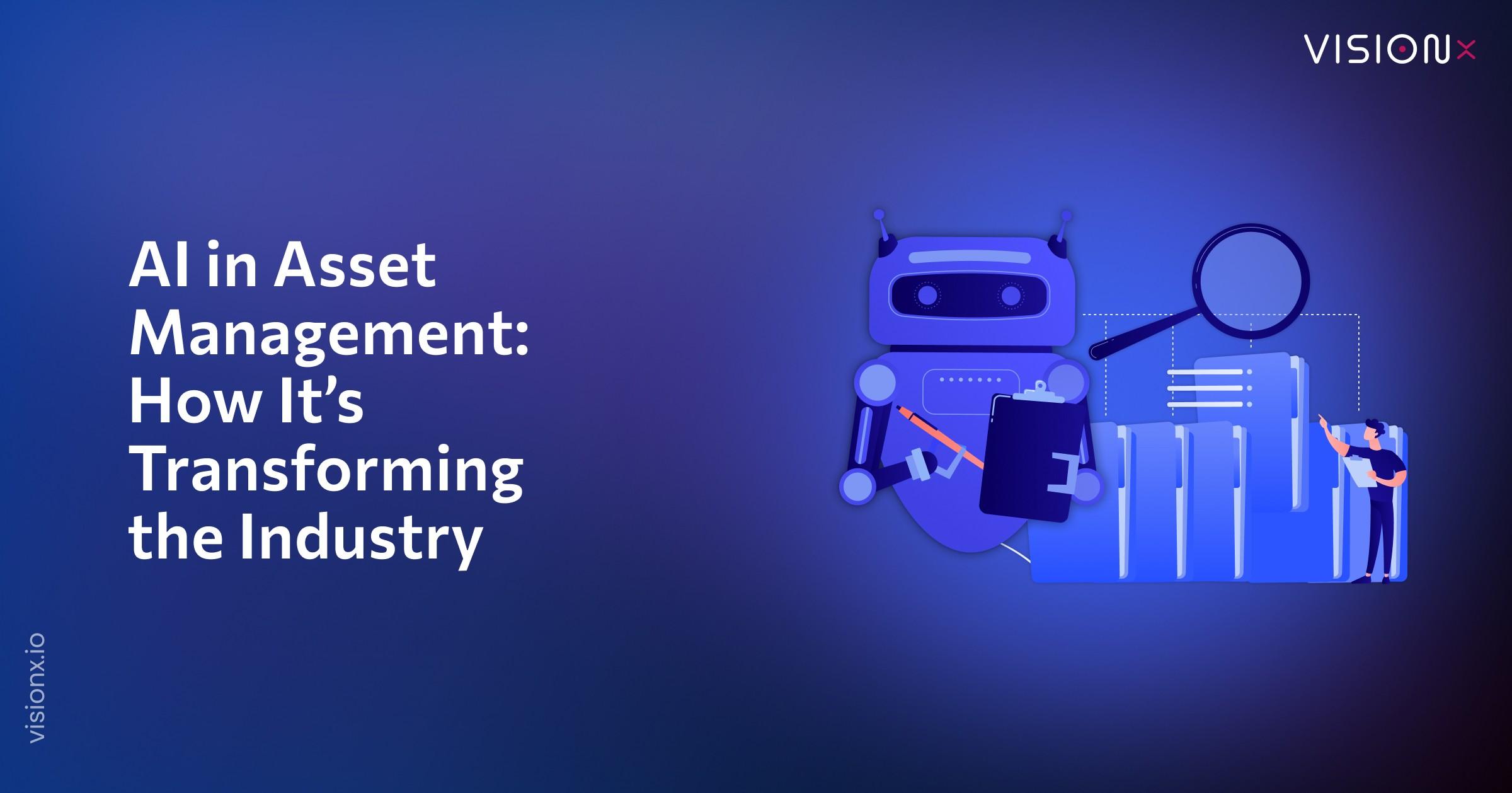 AI in Asset Management: How It’s Transforming the Industry