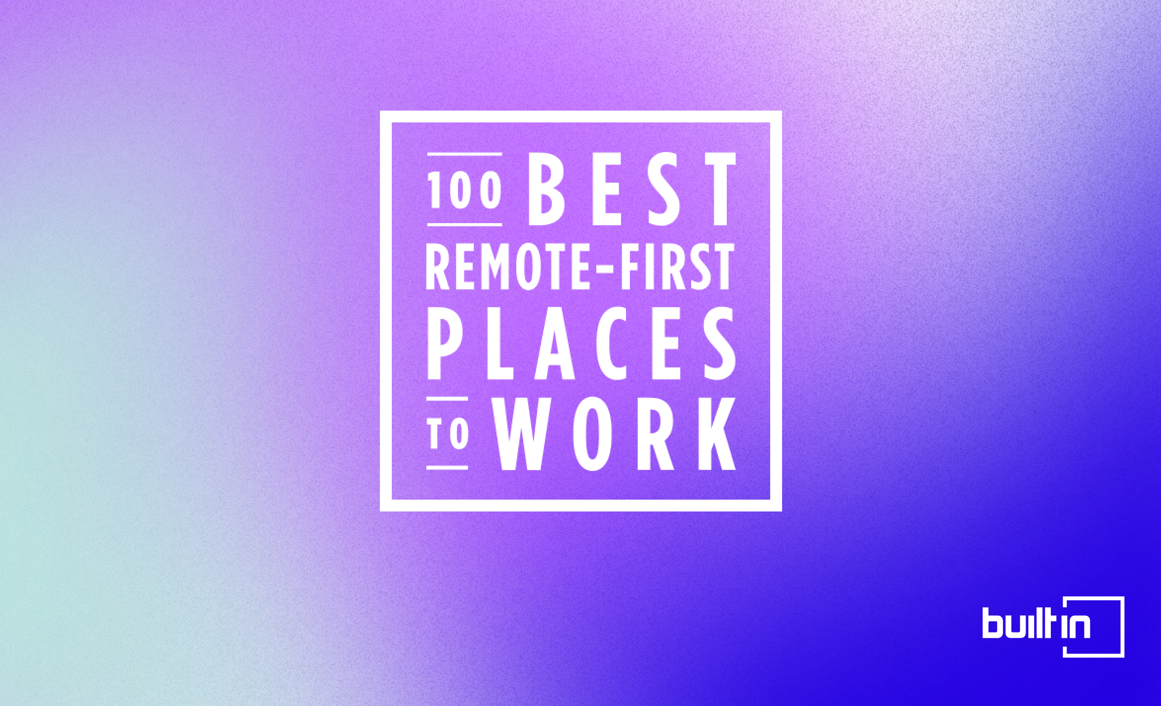 Built In's 100 Best Remote-First Places to Work logo