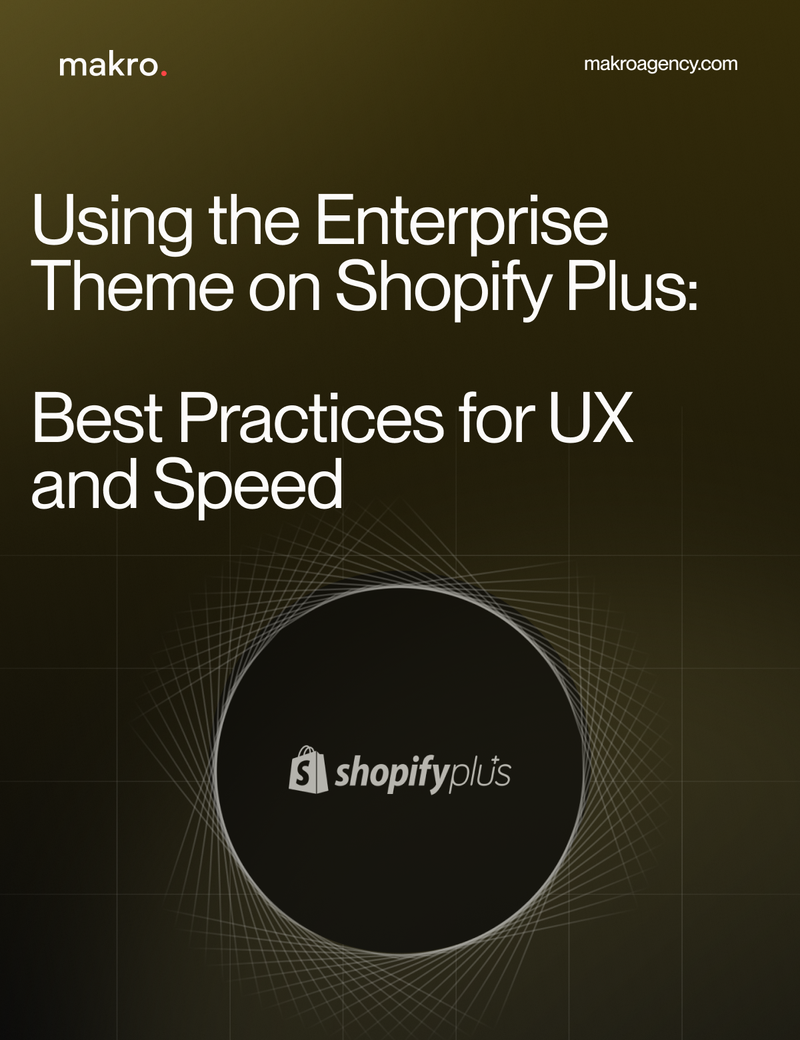 Using the Enterprise Theme on Shopify Plus: Best Practices for UX and Speed
