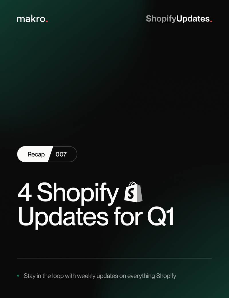 Makro’s Shopify Recap 007: Updates on Shipping Rates & Delivery Dates, File Picker and Shopify Flow.