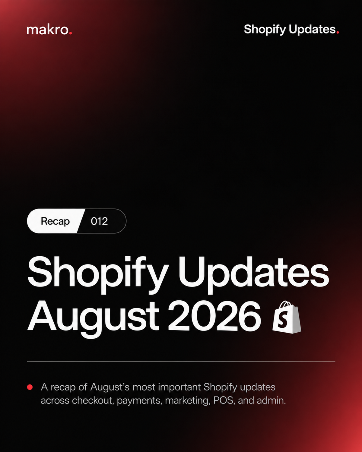 Makro’s Monthly Shopify Recap: August 2026 Updates