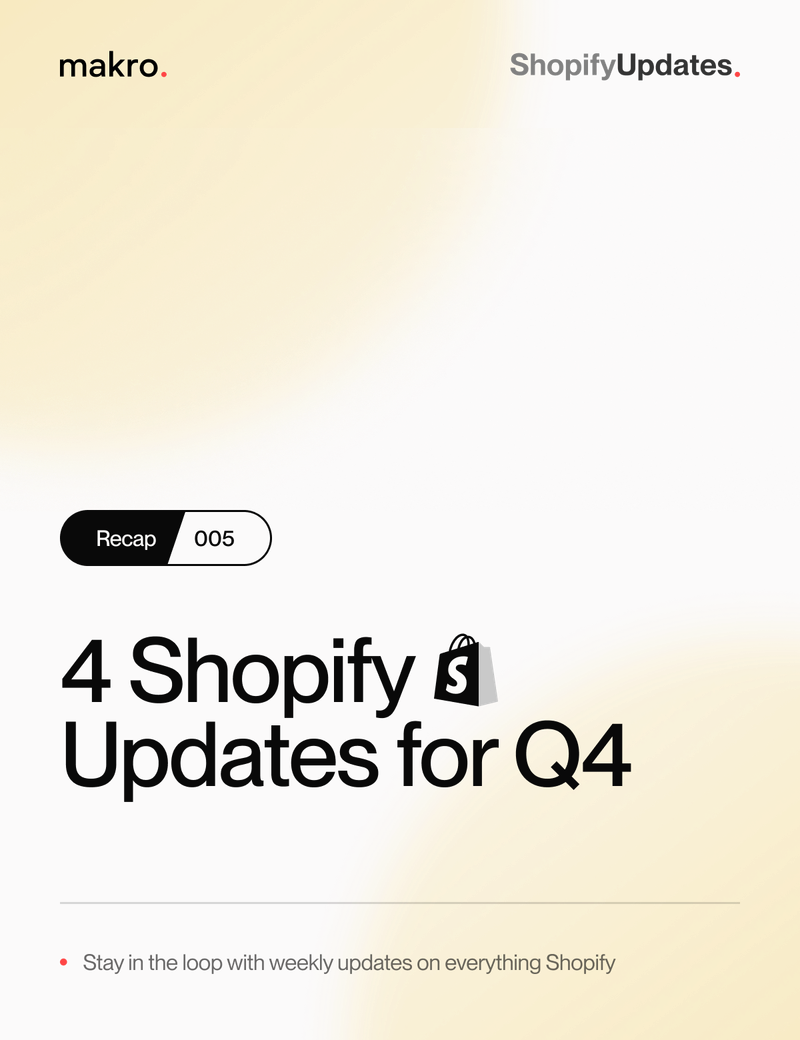 Makro’s Shopify Recap 005: Updates on Brand Customization, Checkout Enhancements, Location Management, and Bulk Shipping Labels