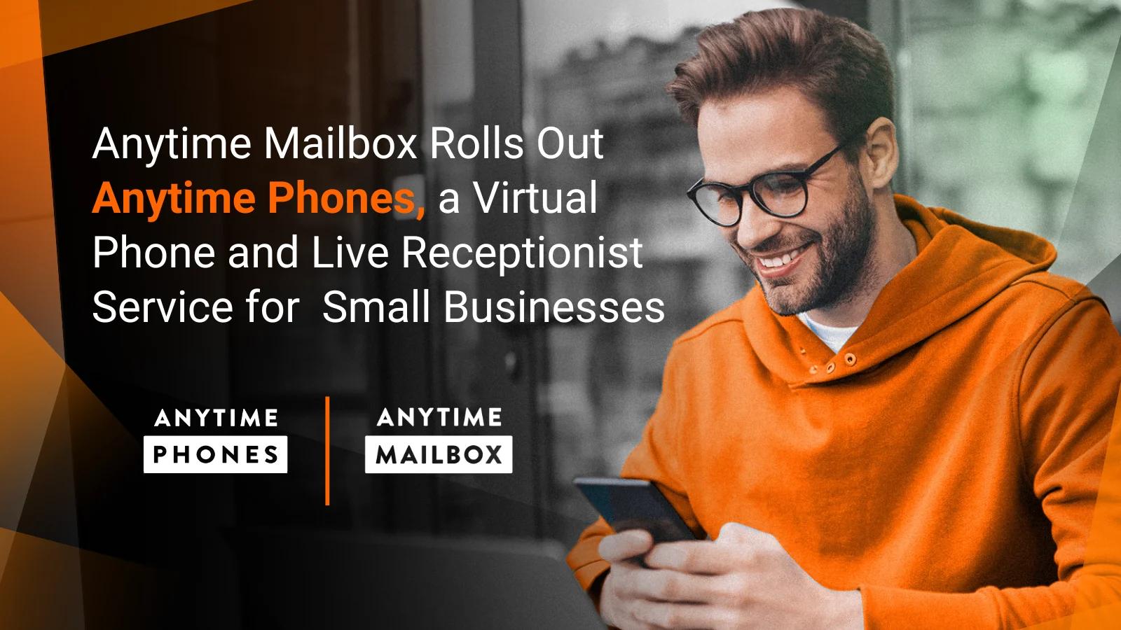 Anytime Mailbox Rolls Out Anytime Phones, a Virtual Phone and Live Receptionist Service for Small Businesses