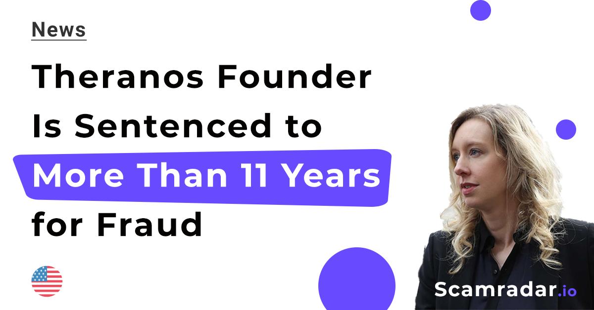 Theranos Founder Is Sentenced to More Than 11 Years for Fraud