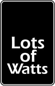 Lots of Watts