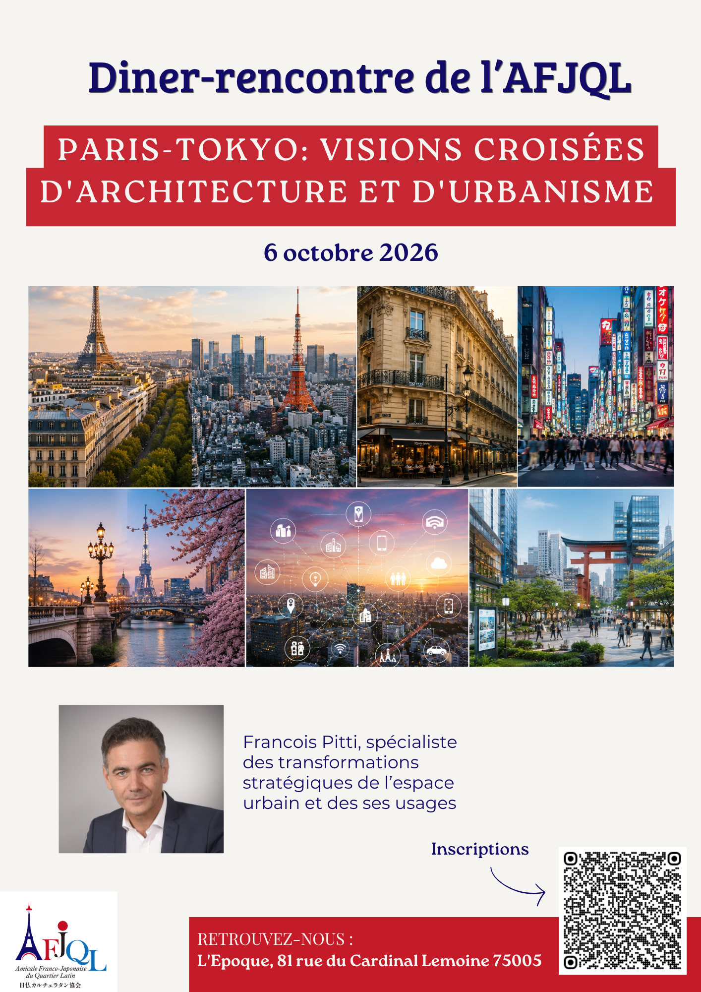 Affiche du dîner-rencontre AFJQL « Paris-Tokyo : visions croisées d'architecture et d'urbanisme », le 6 octobre 2026 : une mosaïque de vues de Paris et de Tokyo, le portrait de François Pitti et un QR code d'inscription.