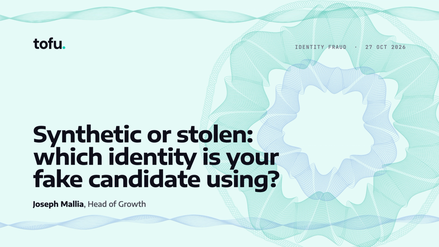 Synthetic or stolen: which identity is your fake candidate using?, by Joseph Mallia