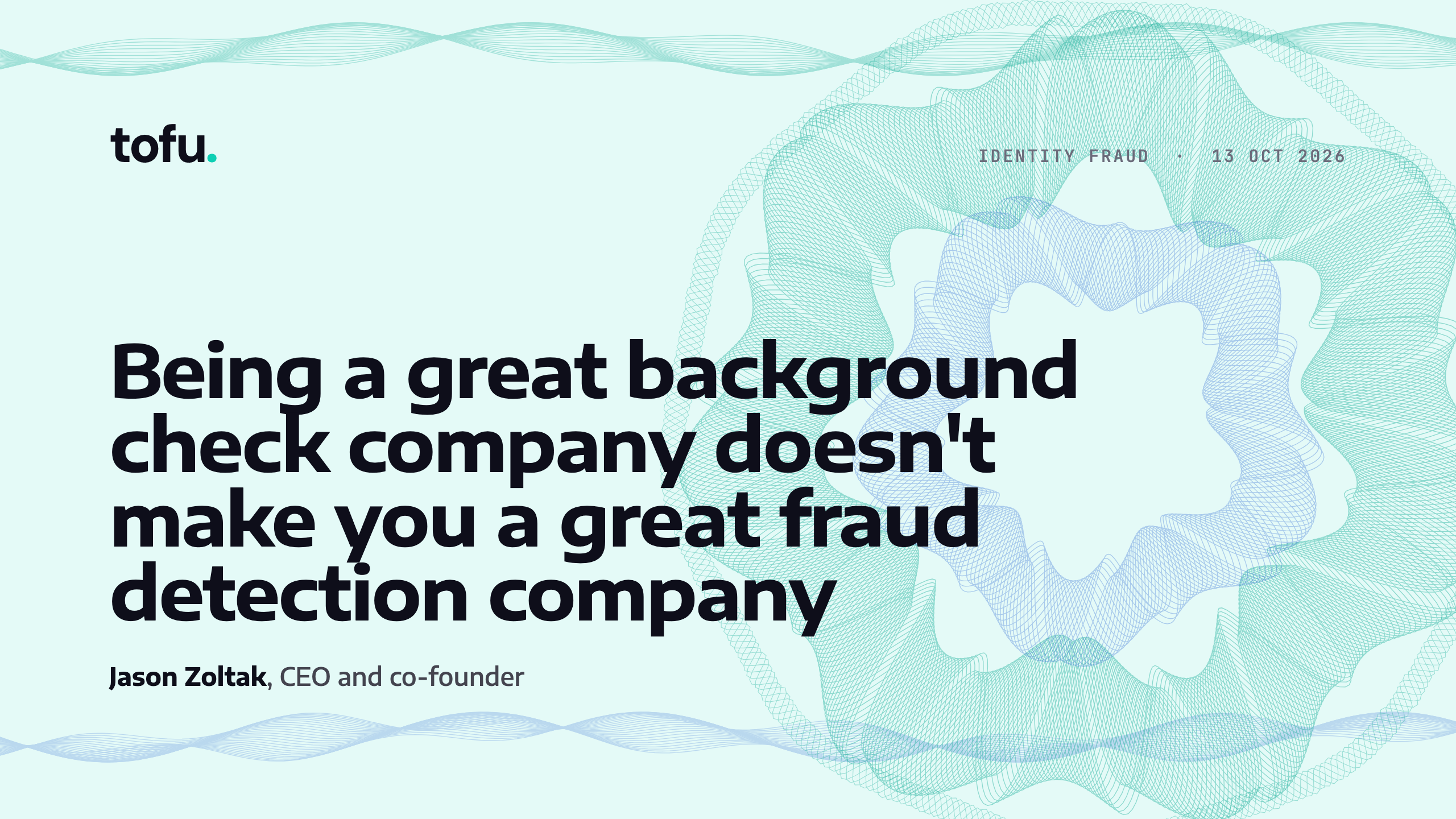 Being a great background check company doesn't make you a great fraud detection company