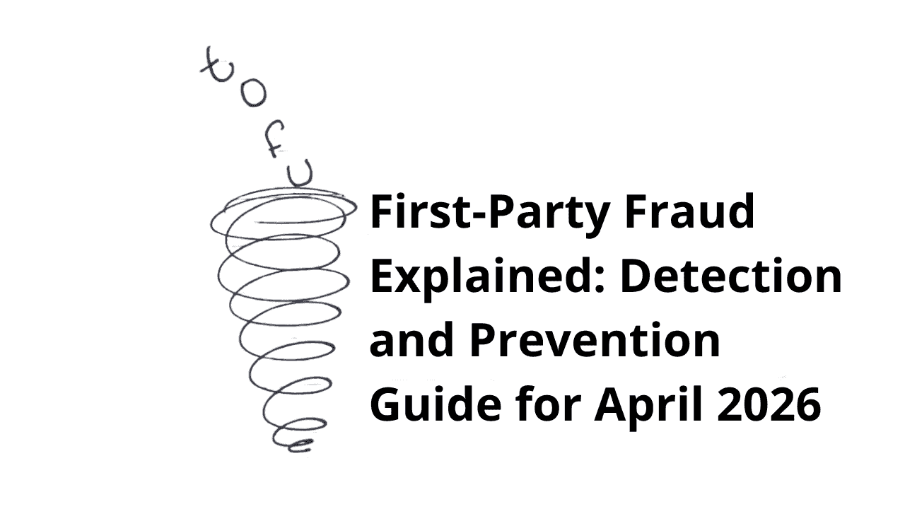 First-Party Fraud Explained: A Detection and Prevention Guide