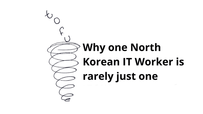 Why one North Korean IT Worker is rarely just one