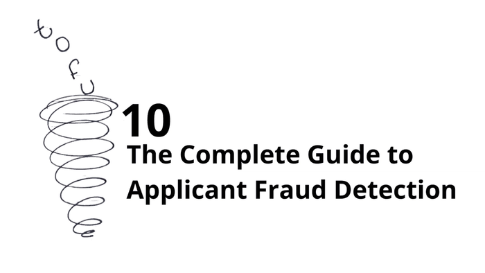 The Complete Guide to Applicant Fraud Detection