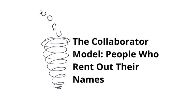 The Collaborator Model: People Who Rent Out Their Names