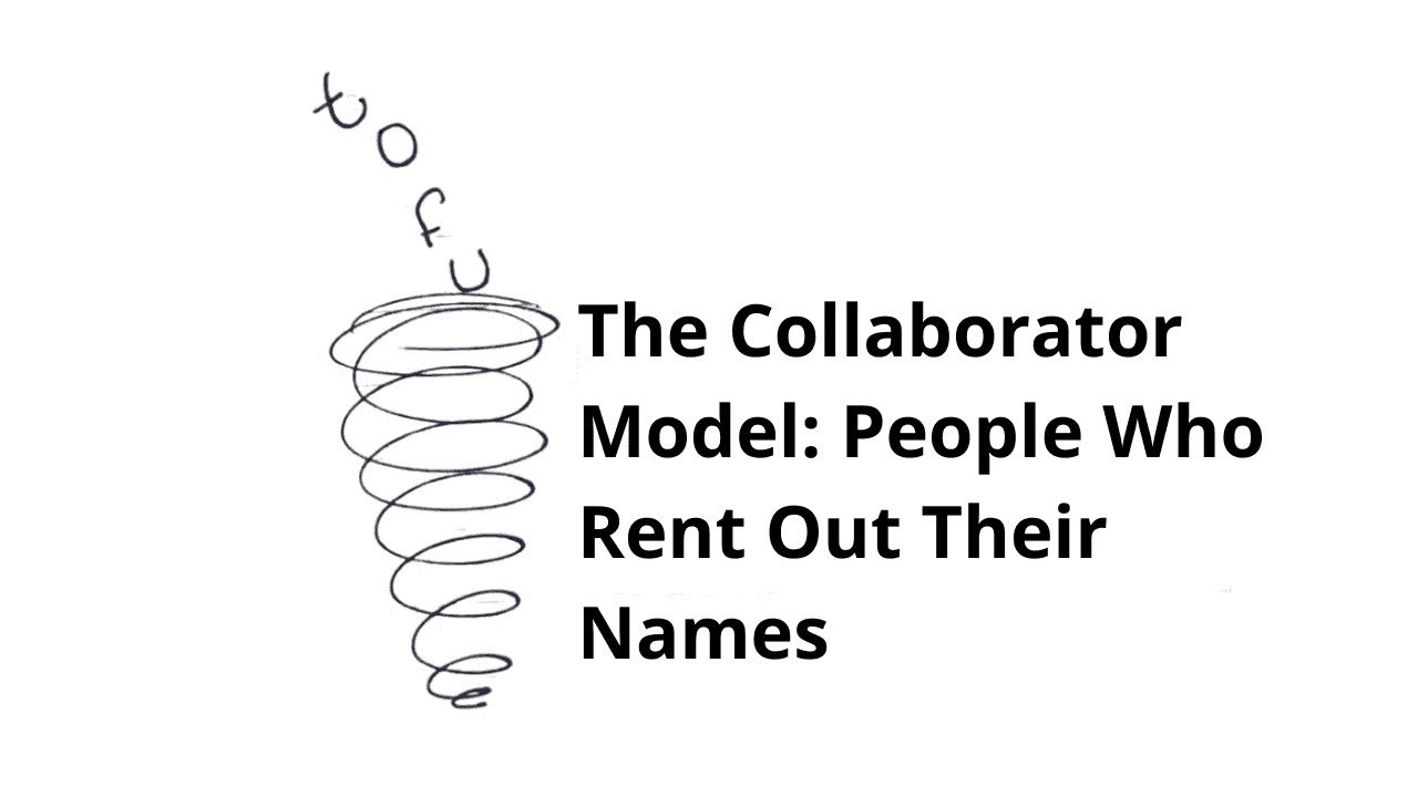 The Collaborator Model: People Who Rent Out Their Names