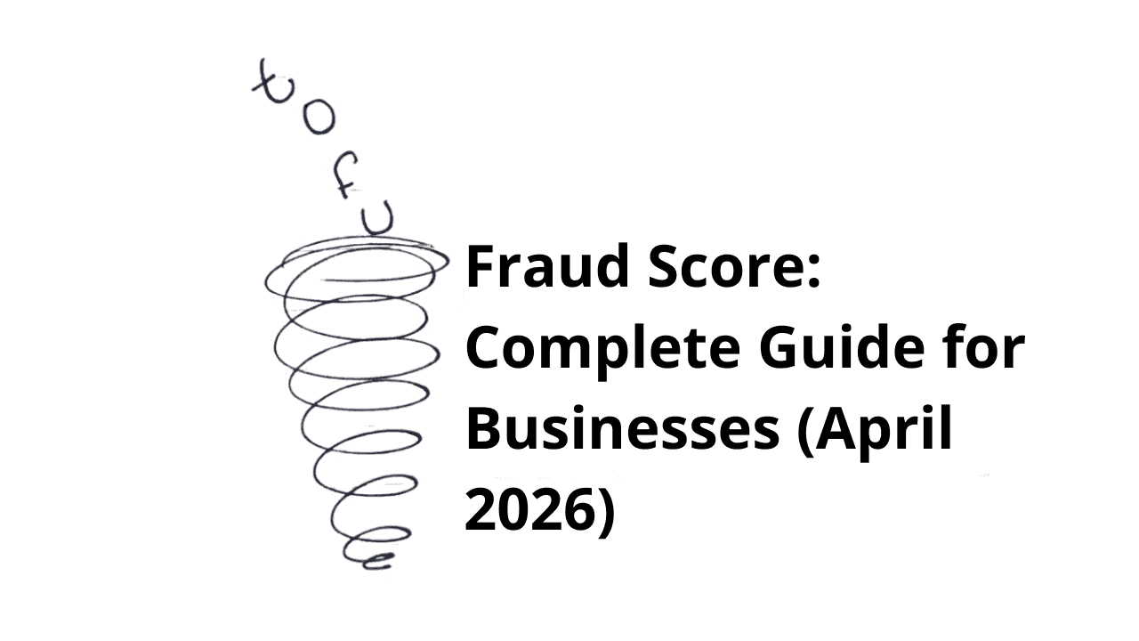 Fraud Score: A Complete Guide for Businesses