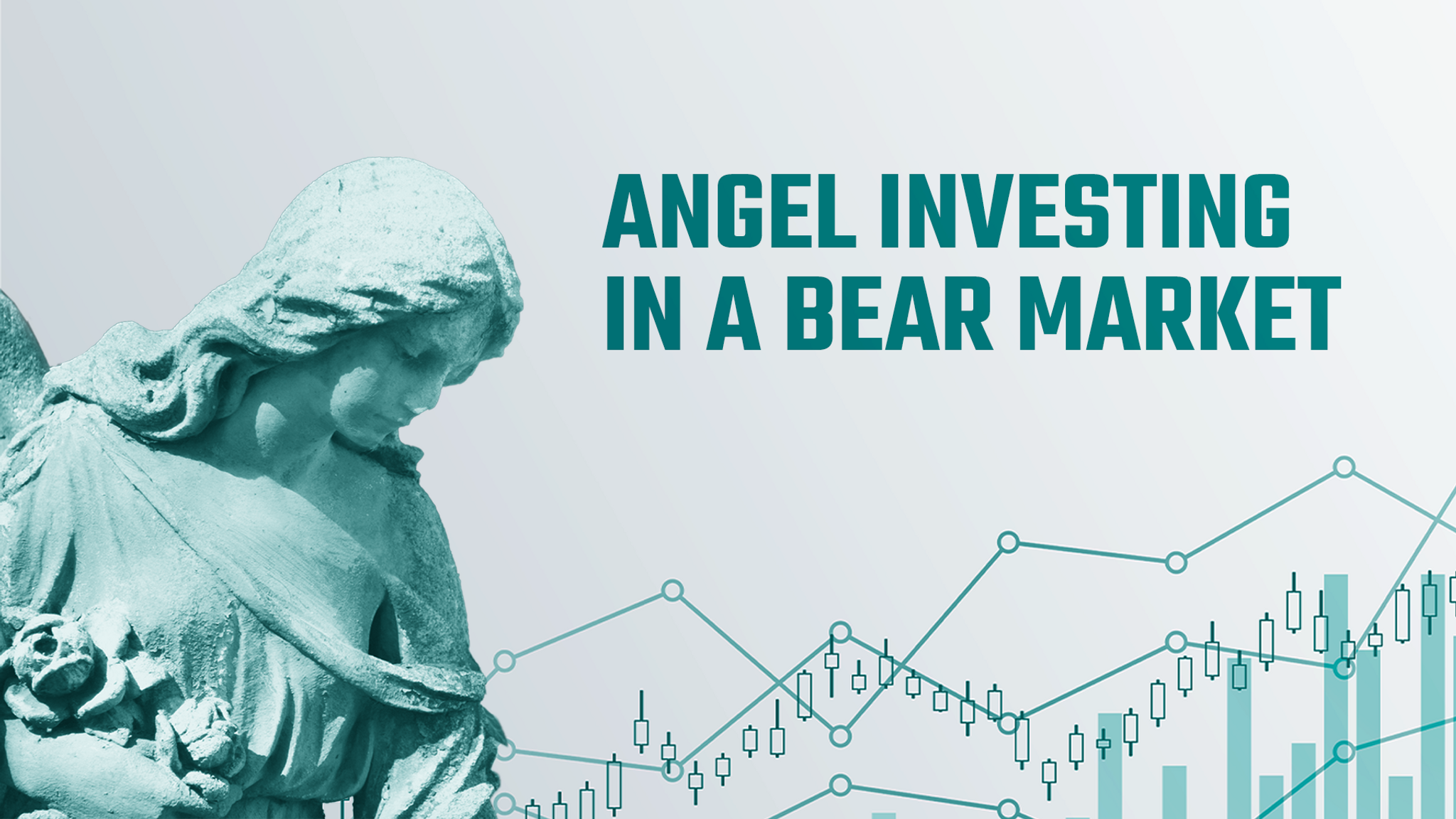 Angel Investing in a Bear Market