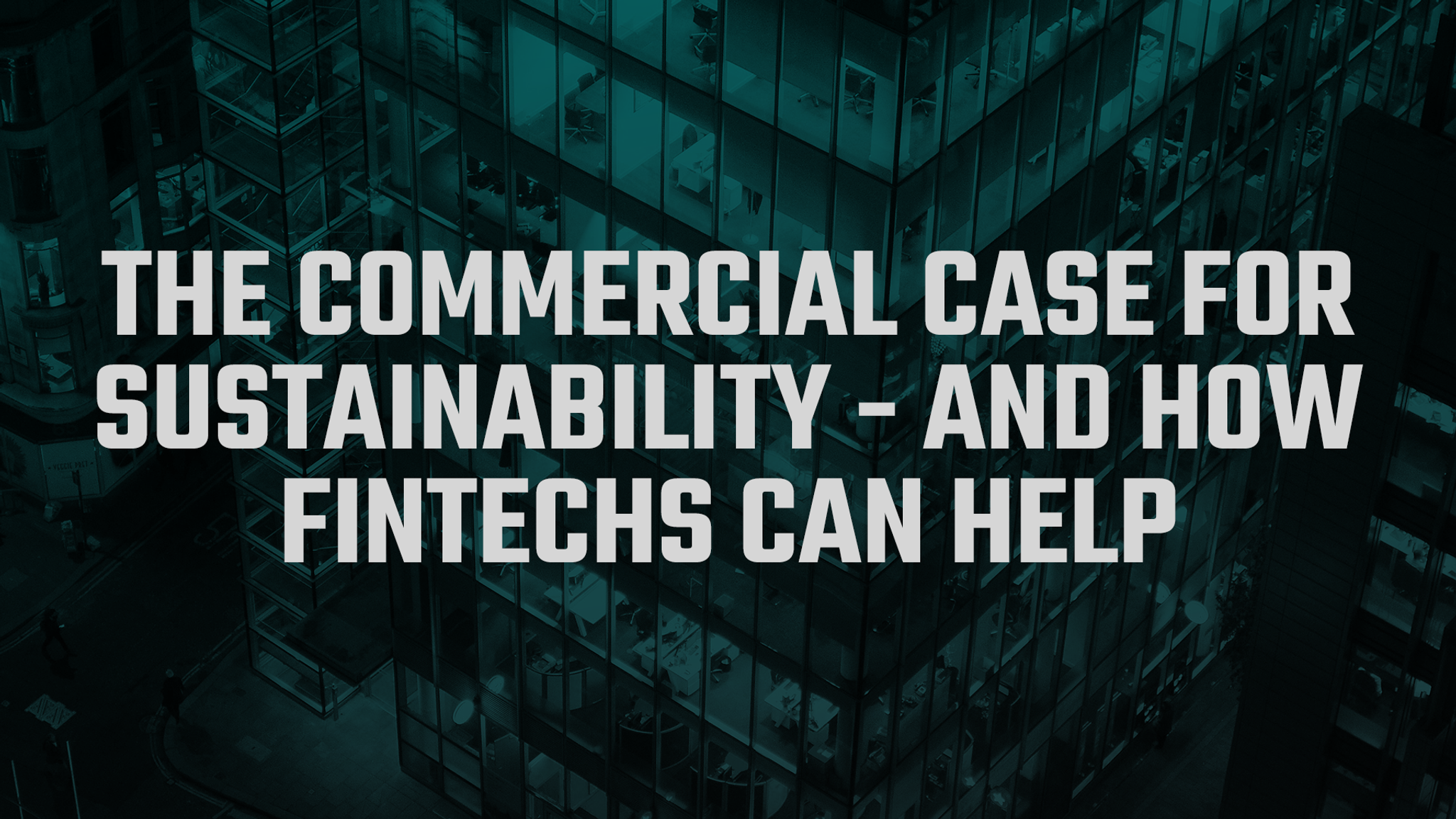 The commercial case for sustainability – and how fintechs can help