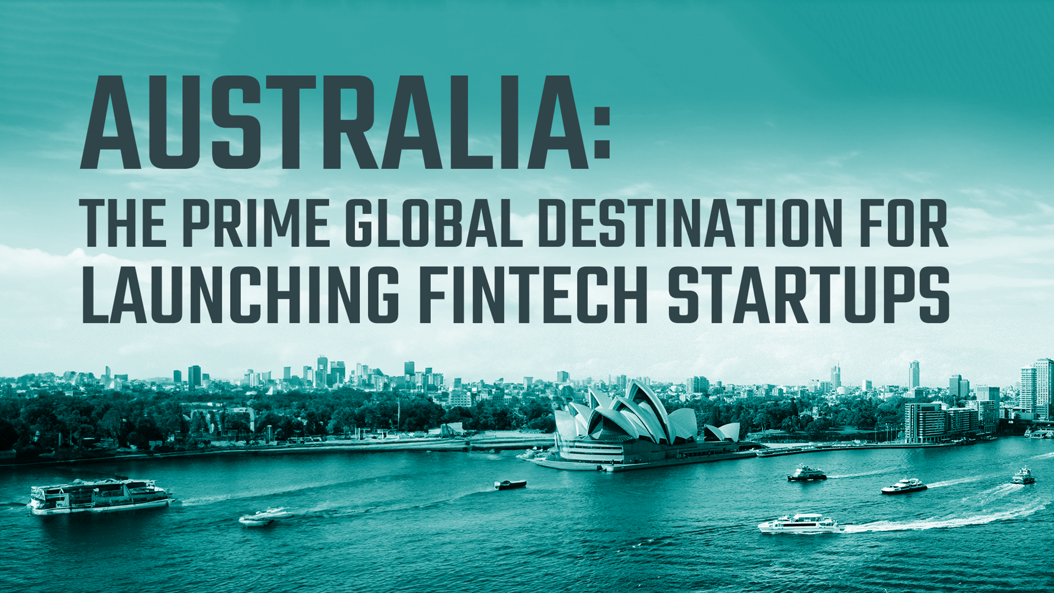 Australia, The Prime Global Destination for Launching Fintech Startups
