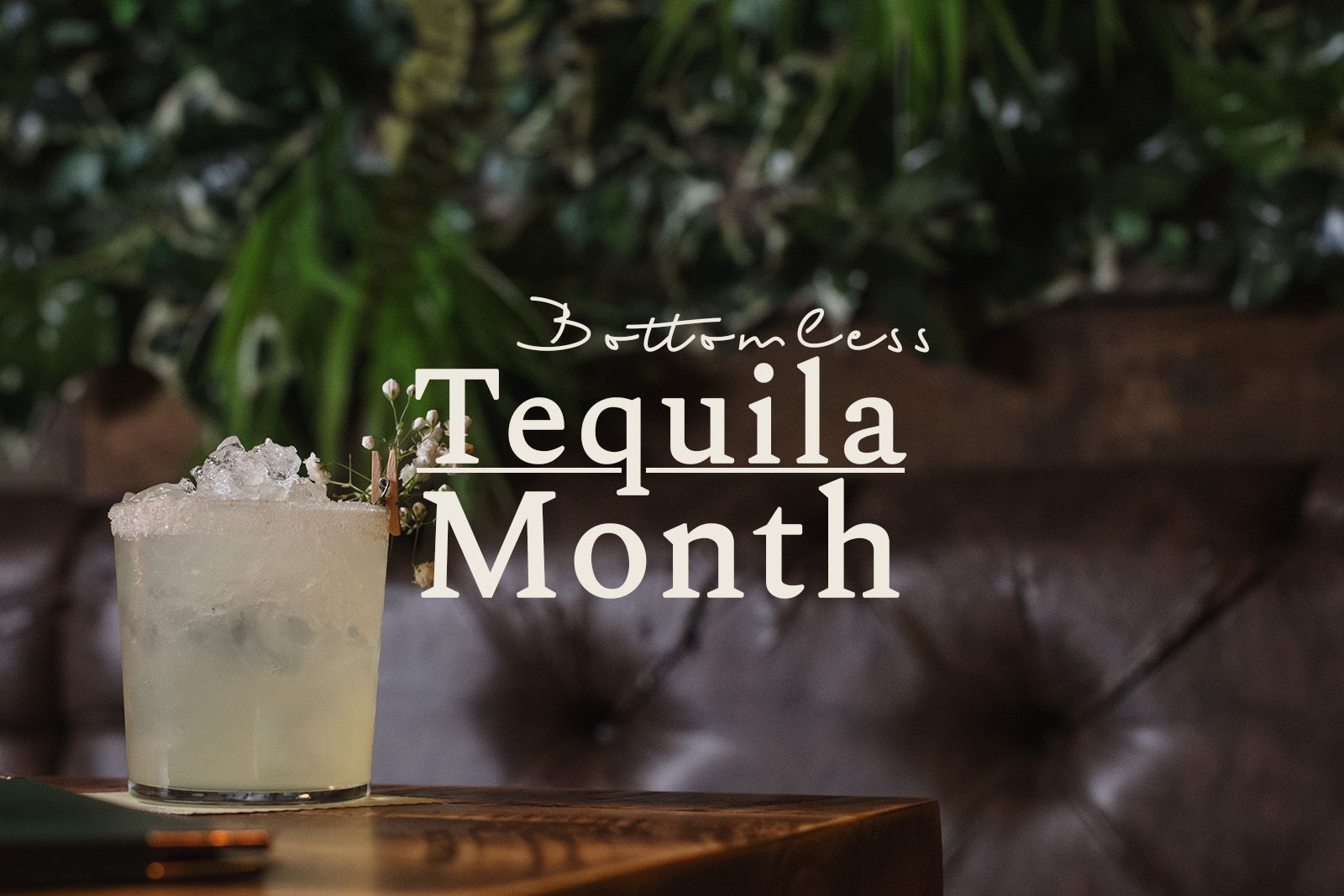 Bottomless Tequila Month