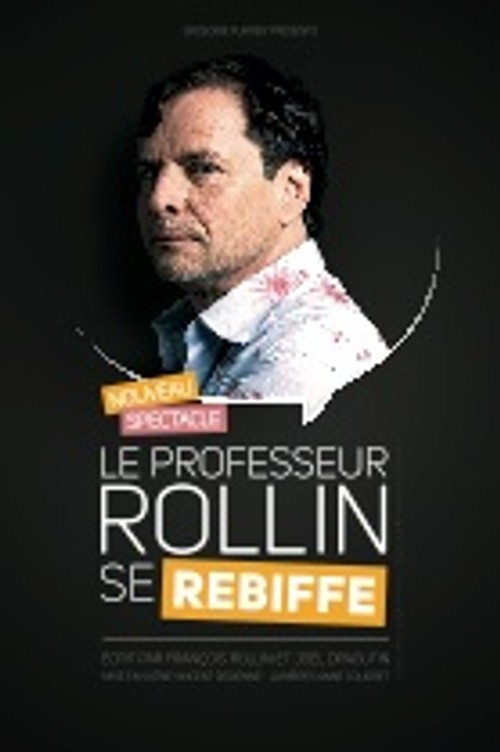 Affiche du spectacle Le professeur Rollin se Rebiffe