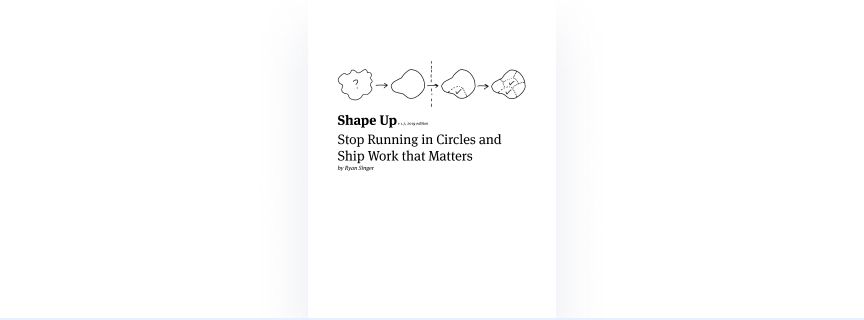 Shape Up - Stop Running in Circles and Ship Work that Matters