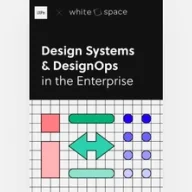 Design Systems & DesignOps in the Enterprise