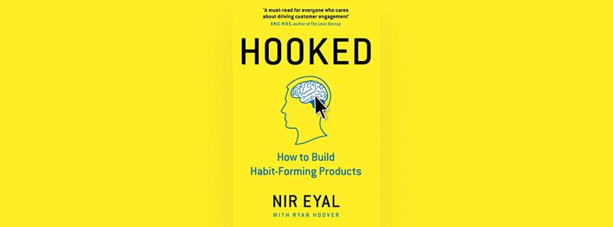 Hooked: How to Build Habit-Forming Products