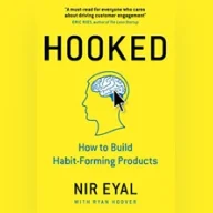Hooked: How to Build Habit-Forming Products