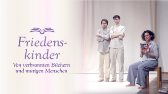Friedenskinder – Von verbrannten Büchern und mutigen Menschen