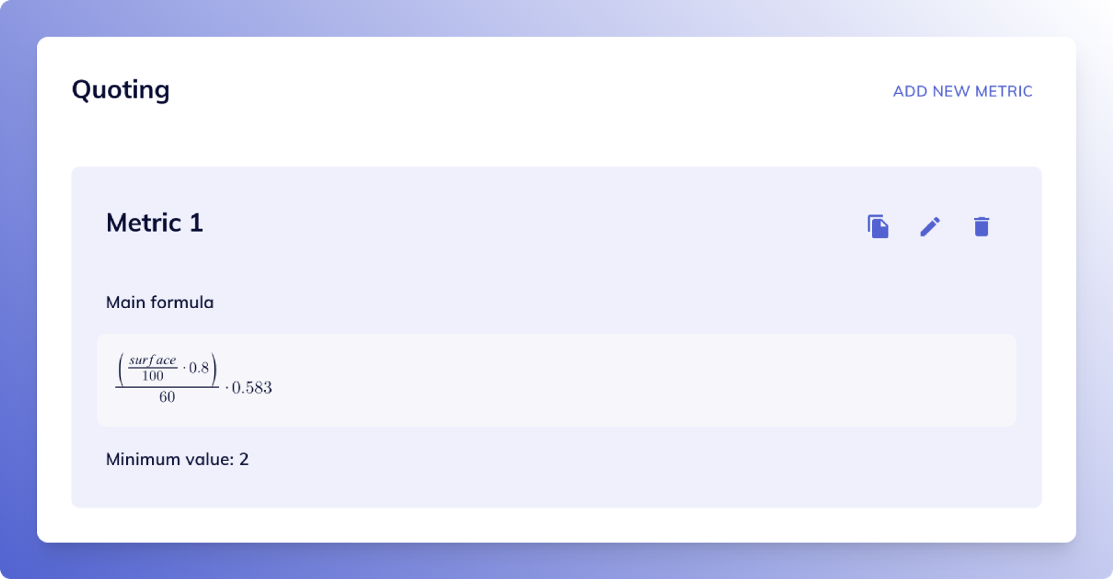 Quoting screen showing a predefined metric with a main formula and minimum value.