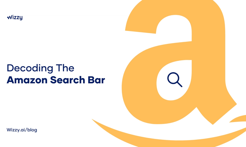Decoding The Amazon Search Bar - Wizzy