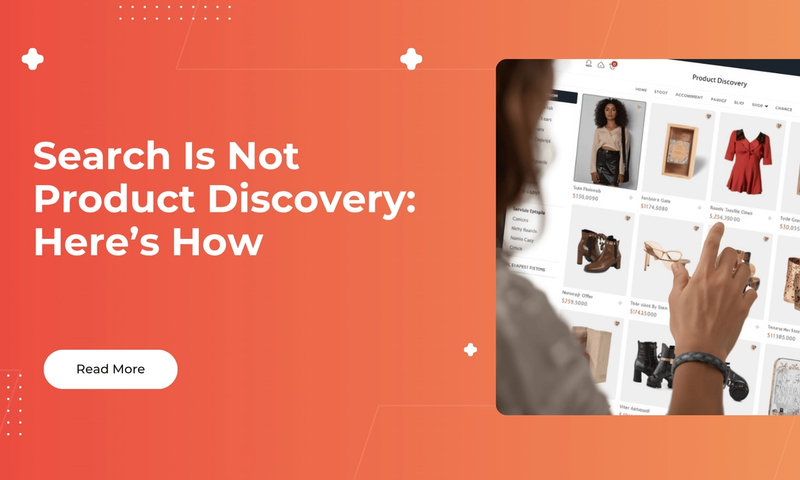 Search Is Not Product Discovery_ Here’s How