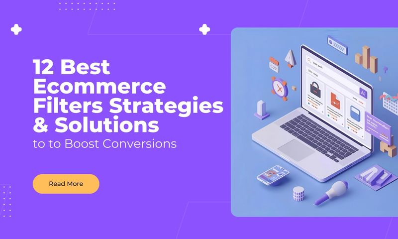 12 Best Ecommerce Filters Strategies & Solutions